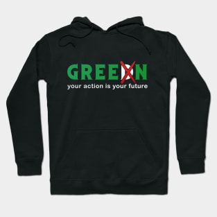 Climate Change Awareness | Green-Not Greed Hoodie